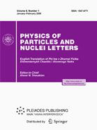    '     '/PHYSICS OF PARTICLES AND NUCLEI LETTERS